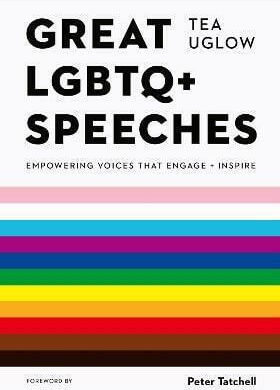 Great Lgbtq Speeches Empowering Voices That Engage And Inspire Tea Uglow 0404 Great Lgbtq Speeches Empowering Voices That Engage And Inspire Tea Uglow 0404