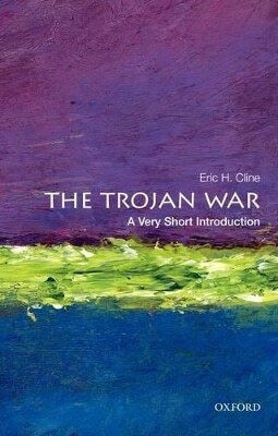 The Trojan War A Very Short Introduction Eric H Cline Inc