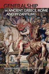 Military Leadership From Ancient Greece To Byzantium The Art Of Generalship