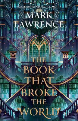 The Book That Broke the World the Library Trilogy Book 2 Mark Lawrence