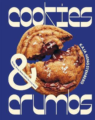 Cookies Crumbs Chunky Chewy Gooey Cookies For Every Mood Kaja Hengstenberg Ltd