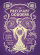 The Pregnant Goddess: Your Guide To Traditions, Rituals, And Blessings For A Sacred Pagan Pregnancy Arin Murphy-hiscock
