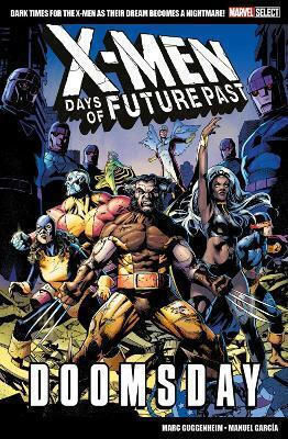 Marvel Select X-men Days Of Future Past Doomsday Marc Guggenheim Books