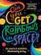 Can You Get Rainbows In Space?