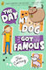 Day My Dog Got Famous
