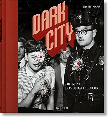 Dark City. The Real Los Angeles Noir