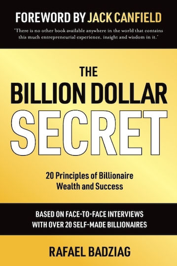 The Billion Dollar Secret 20 Principles of Billionaire Wealth And Success Rafael Badziag Panoma Press