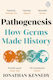 Pathogenesis : How Germs Made History