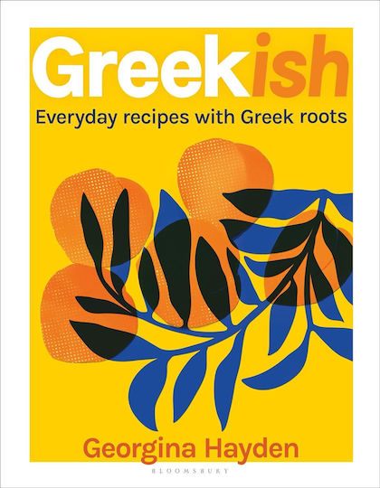 Greekish Everyday Recipes With Greek Roots Georgina Hayden 0430