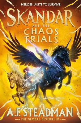 Skandar And The Chaos Trials The Unmissable New Book In The Biggest Fantasy Adventure Series Since Harry Potter A.f Steadman