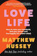 Love Life How to Raise Your Standards find Your Person And Live Happily no Matter what Matthew Hussey