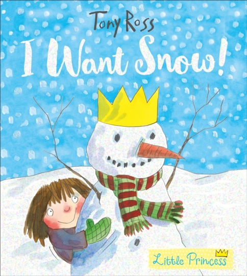 I Want Snow Tony Ross I Want Snow Tony Ross