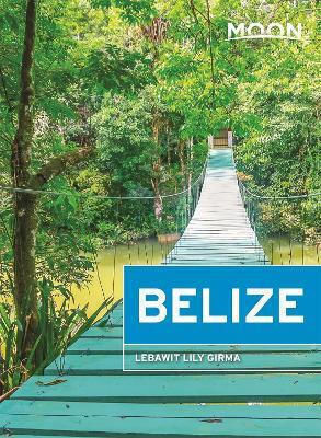 Moon Belize Thirteenth Edition Lebawit Girma Moon Travel 1231