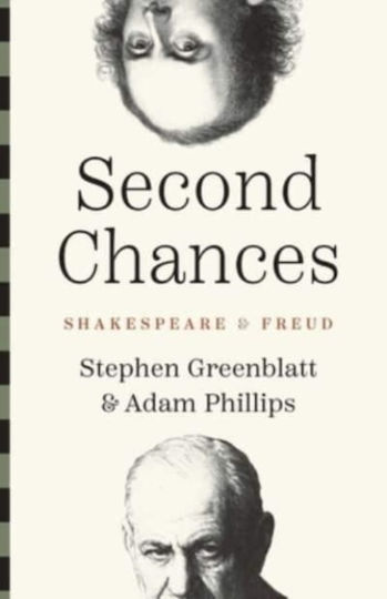 Second Chances Shakespeare And Freud Adam Phillips 0617