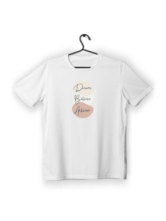 T-shirt Unisex White Design Dream Believe