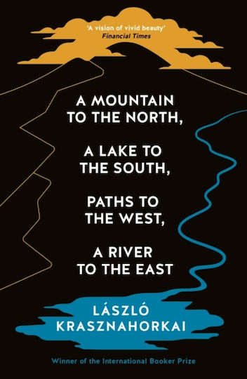 Mountain to the North, A Lake to the South, Paths to the West, A River to the East