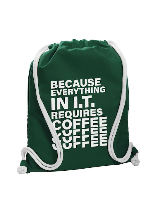 Koupakoupa Because Everything In I.t. Requires Coffee Gym Backpack Green