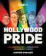 Hollywood Pride A Celebration Of Lgbtq Representation And Perseverance In Film Alonso Duralde Adult 0813