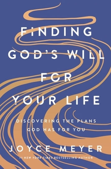 Finding God's Will For Your Life Discovering The Plans God Has For You Joyce Meyer 0813