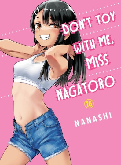 Don't Toy With Me Miss Nagatoro, Volume 16 Vol. 16