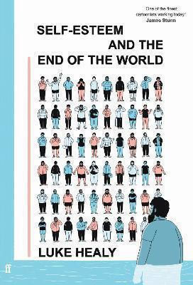 Self-esteem And The End Of The World Observer Graphic Novel Of The Month Luke Healy 336