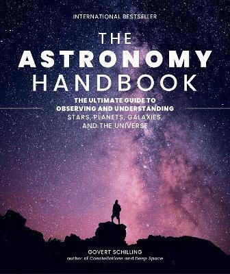 Astronomy Handbook Ultimate Guide To Observing Understanding Stars Planets Galaxies Universe Govert Schilling Running Press Adult 0827