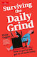 Surviving The Daily Grind