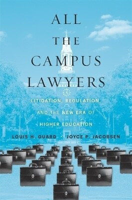 All The Campus Lawyers Litigation Regulation And The New Era Of Higher Education Joyce P Jacobsen 0416