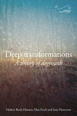Deep Transformations A Theory Of Degrowth Iana Nesterova