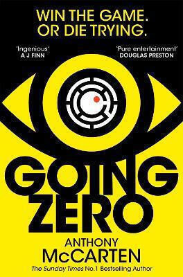 Going Zero An Addictive Ingenious Conspiracy Thriller From the No 1 Bestselling Author of the Darkest Hour Anthony Mccarten 0910