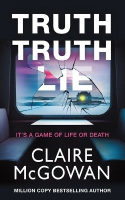 Truth Truth Lie Claire Mcgowan