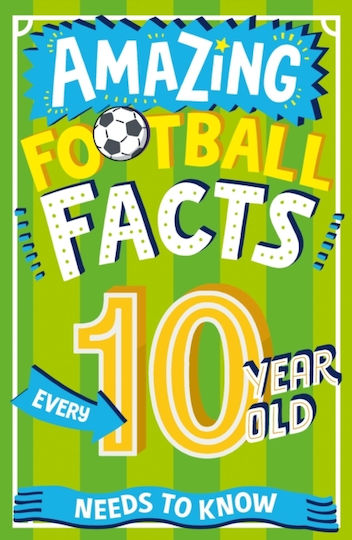 Erstaunliche Fußballfakten, die jedes 10-jährige Kind wissen muss: Erstaunliche Fakten, die jedes Kind wissen muss von Caroline Rowlands Red Shed