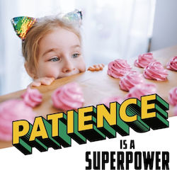 Patience Is A Superpower