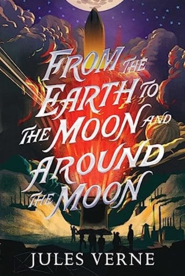 From The Earth To The Moon And Around The Moon Jules Verne