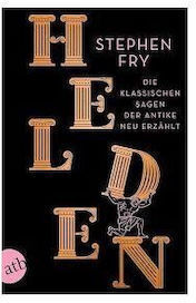Helden Die Klassischen Sagen Der Antike Neu Erzahlt Taschenbuch