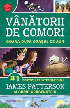 Vânătorii de comori Vol 5 Orașul căutărilor de aur 2022 James Patterson Chris Grabenstein
