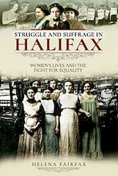 Struggle And Suffrage In Halifax