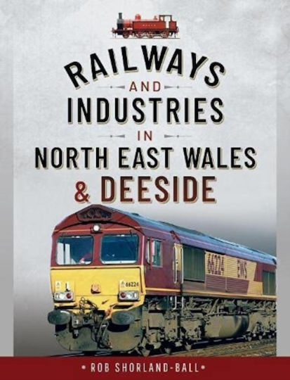 Railways And Industries In North East Wales And Deeside