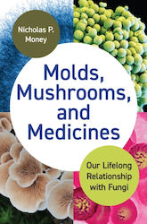 Molds, Mushrooms, And Medicines