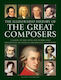 Great Composers The Illustrated History Of