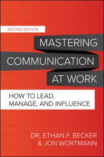 Mastering Communication At Work, Second Edition: How To Lead, Manage, And Influence