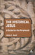 Historical Jesus: A Guide For The Perplexed
