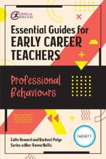 Essential Guides For Early Career Teachers: Professional Behaviours Essential Guides For Early Career Teachers: Professional Behaviours