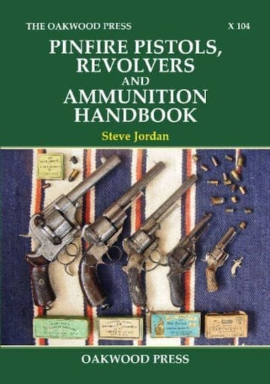 Pinfire Pistols Revolvers Ammunition Handbook Stenlake Publishing Paperback Softback