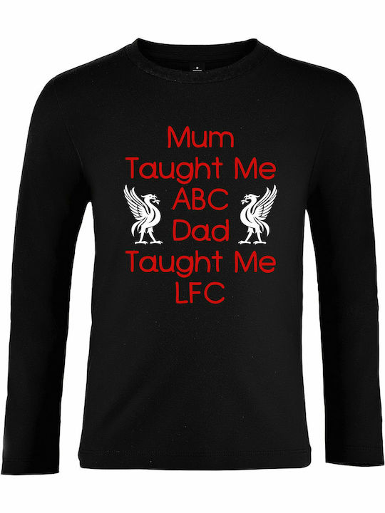 Children's Long Sleeve "Mum Taught me ABC, Dad Taught me LFC", Black