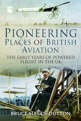 Pioneering Places Of British Aviation