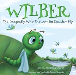 Wilber Dragonfly Who Thought He Couldn’t Fly Troubador Publishing Paperback Softback