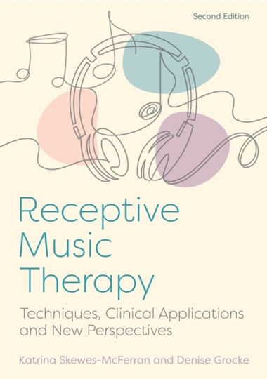 Receptive Music Therapy 2nd Edition Jessica Kingsley Publishers Paperback Softback Receptive Music Therapy 2nd Edition Jessica Kingsley Publishers Paperback Softback