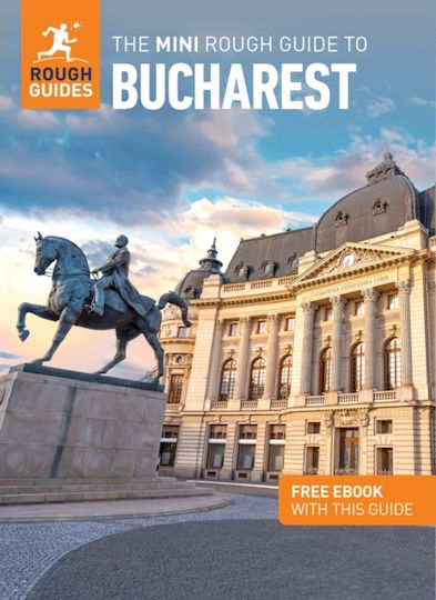 Mini Rough Guide To Bucharest Travel Guide With Free