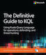 Definitive Guide To Kql